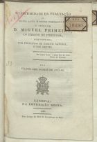 AVELAR, Filipe Nery Soares de, ?-1865<br/>A legitimidade da exaltação do muito alto, e muito poderoso rei o Senhor Dom Miguel Primeiro no throno de Portugal / Filipe Neri Soares de Avelar. - Lisboa : Impr. Régia, 1828. - 43 p. ; 20 cm