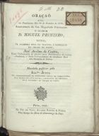 CASTRO, José Avelino de, 1791-1854<br/>Oração que no fautissimo dia 26 de Outubro de 1828, anniversário de Sua Magestade Fidelissima O Senhor D. Miguel Primeiro... / José Avelino de Castro. - Porto : Viuva de Alvarez Ribeiro, 1829. - 36 p. ; 21 cm