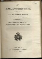 VELHO, Joaquim Anastácio Mendes<br/>Homilia constitucional para uso dos reverendos parocos menos instruidos em politica : offerecida pelo Prior de Mecejana Joaquim Anastasio Mendes Velho. - Lisboa : na Imprensa Nacional 1822. - 16 p. ; 20 cm