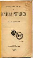 PORTUGAL.. Constituição,, 1911<br/>Constituição política da República Portuguesa de 21 de Agosto de 1911. - Coimbra : F. França Amado, 1911. - 20 p. ; 19 cm