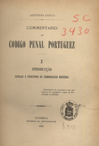 COSTA, Afonso, 1871-1937<br/>Commentario ao codigo penal portuguez : introdução : escolas e pricipios de criminologia moderna / Affonso Costa. - Coimbra : Impr. da Universidade, 1895. - 341 p. ; 24 cm