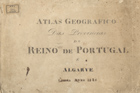 CARPINETTI, João Silvério, 1740-1800<br/>Atlas geográfico das províncias do reino de Portugal e Algarve. - [Lisboa : s.n.], 1826. - 1 atlas, 6 mapas : color. ; 26x37 cm