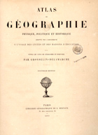 GROSSELIN, Augustin 1800-1878<br/>Atlas de géographie physique politique et historique... / Grosselin, Delamarche. - Nouv. ed. - Paris : Libr. Géographique de E. Bertaux, 1877. - 1 atlas, [6] p., 107 mapas : color. ; 34 cm