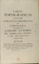 CALDAS, José Antonio, fl. 1750-1770<br/>Cartas topograficas contem as plantas e prospectos das fortalezas que defendem a cidade da Bahia de Todos os Santos e seu reconcavo por mar e terra / Jozé Antonio Caldas [1764?]. - [29] f. : ms., [13] plantas, tinta da china e aguadas em rosa e cinza ; 43 cm