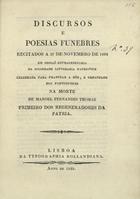 Discursos e poesias funebres recitados a 27 de Novembro de 1822 em sessão extraordinaria da Sociedade Litteraria Patriotica... na morte de Manoel Fernandes Thomaz.... - Lisboa : na Typ. Rollandiana, 1823. - 36 p. ; 21 cm