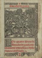 Amadis de Gaula. Los quatro libros de Amadis de gaula nueuamente impressos & hystoriados en Seuilla. - En Seuilla : por Iacobo y Iuan cromberger, 1526. - CCC f. : il. ; 4º (27 cm)