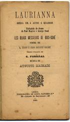 GUIOU, A., fl. 1883-1893<br/>Laurianna : opera em 4 actos e 6 quadros / adapt. de A. Guiou e Jean Jacques Magne ; versão italiana de C. Ferréal ; extrahida do drama de Paul Meurice e George Sand Les Beaux Messieurs de Bois-doré ; musica do maestro Augusto Machado. - Lisboa : Typographia de Costa Sanches F.os 1884. - 72 p. ; 22 cm