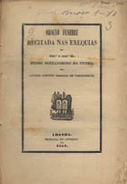 VASCONCELOS, A. A. Teixeira de, 1816-1878<br/>Oração funebre recitada nas exequias do... Sr. Pedro Alexandrino da Cunha / por Antonio Augusto Teixeira de Vasconcellos. - Loanda : Impr. do Governo, 1851. - 15 p. ; 25 cm