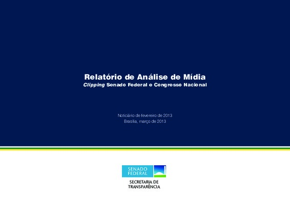 <BR>Data: 03/2013<BR>Conteúdo: Pré-sal -- Eleições 2014 -- Câmara dos Deputados, Senado Federal e Congresso Nacional<BR>Endereço para citar este documento: ->www2.senado.leg.br/bdsf/item/id/496195