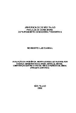   Avaliação da incidência, mortalidade e letalidade por doença cerebrovascular em Joinville, Brasil: comparação entre o ano de 1995 e o periodo de 2005-6 (Proj Faculdade de Medicina / Medicina Preventiva