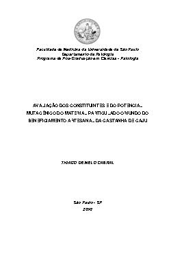   Avaliação dos constituintes e do potencial mutagênico do material particulado oriundo do beneficiamento artesanal da castanha do caju Faculdade de Medicina / Patologia