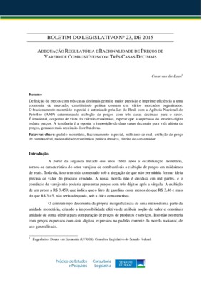 <BR>Data: 03/2015<BR>Conteúdo: Introdução –- O padrão monetário e preços de combustíveis: aspectos legais e efeitos primários da supressão de casa decimal –- A ótica dos órgãos de defesa do consumidor –- Considerações finais<BR>Responsabilidade: Cesar van