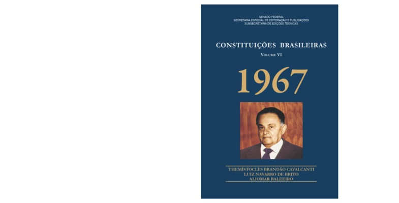 <BR>Data: 2012<BR>Conteúdo: Introdução à análise da Constituição de 1967: o esquema político da constituição -- O federalismo na constituição de 1967 -- O direito financeiro na constituição de 1967.<BR>Responsabilidade: Themístocles Brandão Cavalcanti, Lu