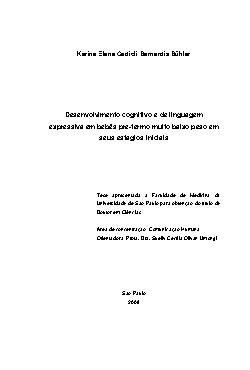   Desenvolvimento cognitivo e de linguagem expressiva em bebês pré-termo muito baixo peso em seus estágios iniciais Faculdade de Medicina / Comunicação Humana