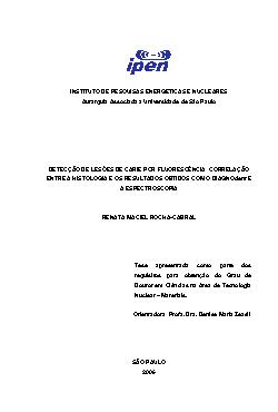   Detecção de lesões de cárie por fluorescência: correlação entre a histologia e os resultados obtidos com o diagnodent e a espectroscopia Instituto de Pesquisas Energéticas e Nucleares / Tecnologia Nuclear - Materiais