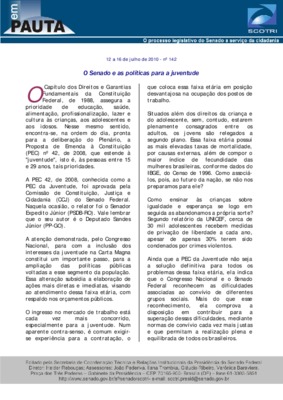 <BR>Data: 12/07/2010<BR>Fonte: Em Pauta : O processo legislativo do Senado a serviço da cidadania, n. 142, 12 jul./16 jul. 2010<BR>Endereço para citar este documento: -www2.senado.leg.br/bdsf/item/id/187137->www2.senado.leg.br/bdsf/item/