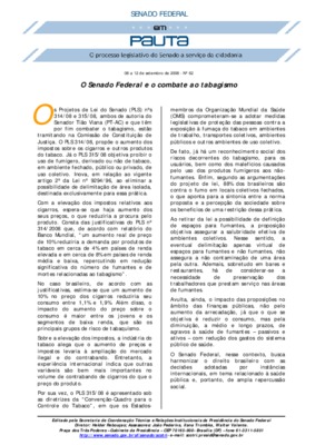 <BR>Data: 08/09/2008<BR>Fonte: Em Pauta : O processo legislativo do Senado a serviço da cidadania, n. 62, 8 set./12 set. 2008<BR>Endereço para citar este documento: ->www2.senado.leg.br/bdsf/item/id/102728