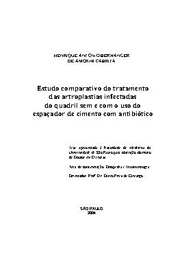   Estudo comparativo do tratamento das artroplastias infectadas do quadril sem e com o uso do espaçador de cimento com antibiótico Faculdade de Medicina / Ortopedia e Traumatologia