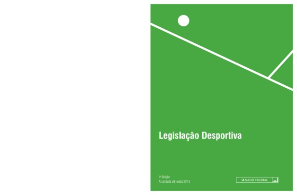 <BR>Data: 2013<BR>Conteúdo: Dispositivos constitucionais pertinentes – Lei nº 9.615, de 24 de março de 1998 – Lei nº 10.671, de 15 de maio de 2003 – Lei nº 12.663, de 5 de junho de 2012 – Legislação correlata - Lei no 9.696/1998 - Lei nº 10.672/2003 - Lei