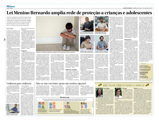 <BR>Data: 11/11/2014<BR>Fonte: Jornal do Senado, v. 12, n. 493, 11 nov. 2014. Especial Cidadania<BR>Conteúdo: Violência gera violência –- Mas se não vou bater, quais são minhas opções? –- Dicas para os pais –- Mães falam sobre os filhos e a nova lei<BR>Re