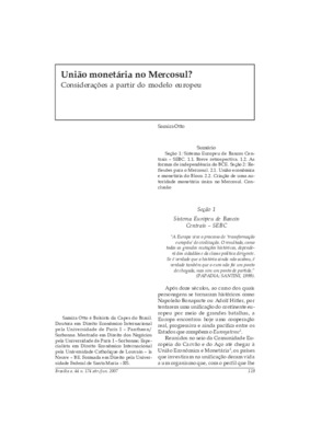 <BR>Data: 04/2007<BR>Fonte: Revista de informação legislativa, v. 44, n. 174, p. 119-127, abr./jun. 2007<BR>Conteúdo: Sistema europeu de Bancos Centrais (SEBC). Breve retrospectiva -- As formas de independência do BCE -- Reflexos do Mercosul. União econôm