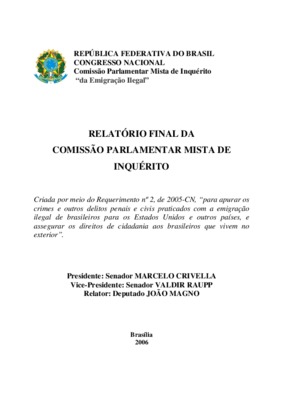 <BR>Data: 2006<BR>Responsabilidade: Presidente: Marcelo Crivella ; Vice-Presidente: Valdir Raupp ; Relator: João Magno<BR>Endereço para citar este documento: ->www2.senado.leg.br/bdsf/item/id/84600