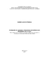 processo decisório; formação de agenda; escolha de alternativas; políticas públicas