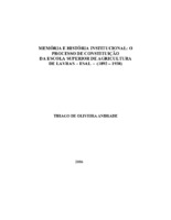 História institucional; memória; valores; mito de fundação; ESAL(1892-1938).