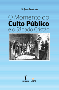 “Quando e quantas vezes se deve celebrar regularmente o culto público? Se de fato o culto público é uma ordenança permanente na Igreja, e um dever perpétuo obrigatório aos seus membros, conclui-se necessariamente que é preciso usar um tempo d